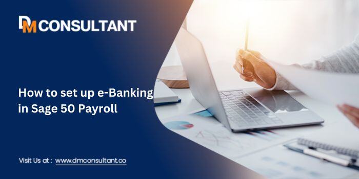 How to set up e-Banking in Sage 50 Payroll