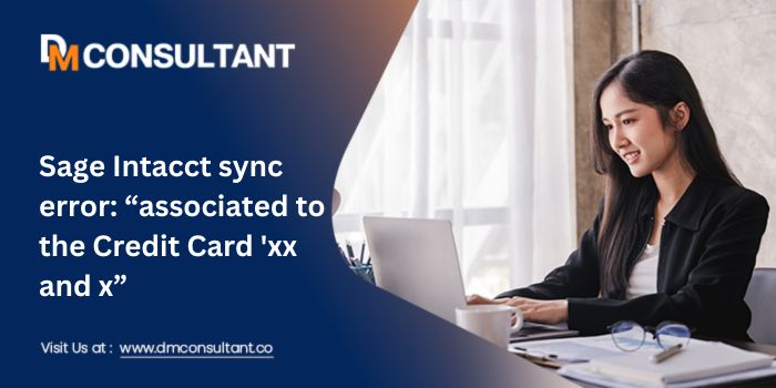 Sage Intacct sync error associated to the Credit Card 'xx and x
